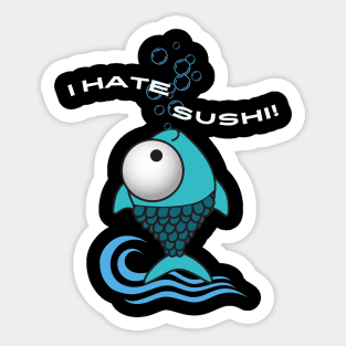 I hate sushi Sticker